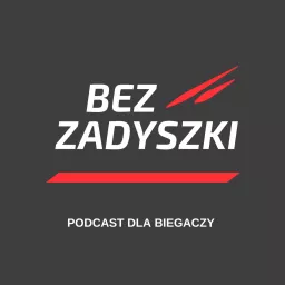 BEZ ZADYSZKI - AUDYCJA DLA BIEGACZY