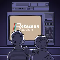 Betamax Babylon Podcast artwork