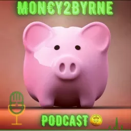 Money2Byrne Podcast artwork