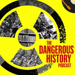 The Dangerous History Podcast artwork