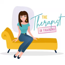 The Therapist In Training Podcast artwork