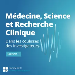Médecine, Science et Recherche clinique / S1 Podcast artwork