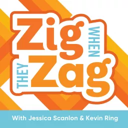 Zig When They Zag Podcast artwork
