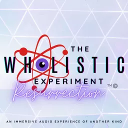 The Wholistic Experiment Podcast artwork