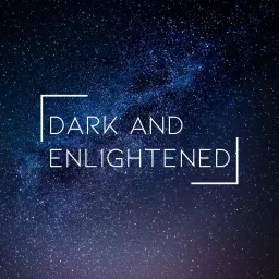 Dark and Enlightened Podcast artwork