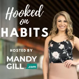 Hooked on Habits hosted by Mandy Gill Podcast artwork