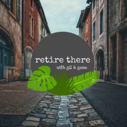 Retire There with Gil & Gene Podcast artwork