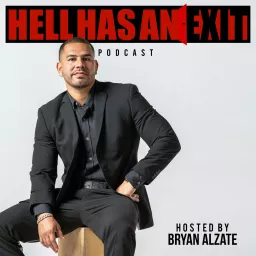 Hell Has an Exit Podcast with Bryan Alzate