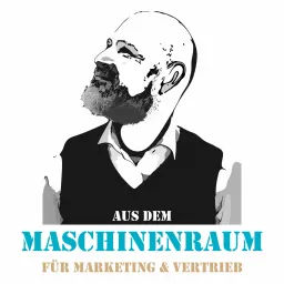 Aus dem Maschinenraum für Marketing und Vertrieb Podcast artwork
