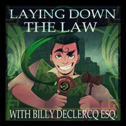 Laying Down the Law with Billy DeClercq, Esq. Podcast artwork