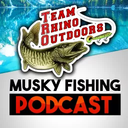Team Rhino Outdoors Musky Podcast artwork