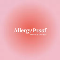 Allergy Proof® Podcast artwork