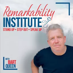 Remarkability Institute with Bart Queen Podcast artwork