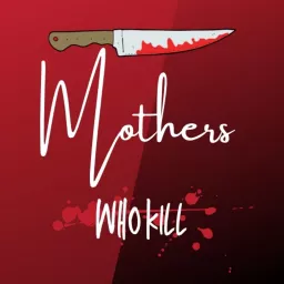 Mothers Who Kill