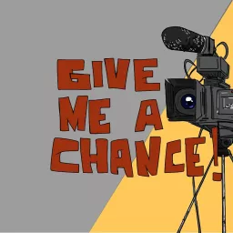 Give Me A Chance! Podcast artwork