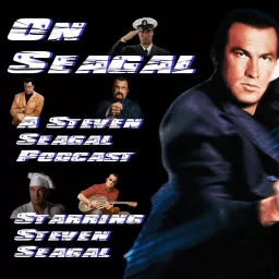 On Seagal: A Steven Seagal Podcast artwork