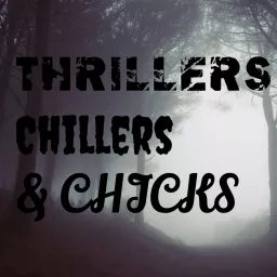 Thrillers, Chillers, & Chicks Podcast artwork