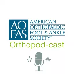 The AOFAS Orthopod-Cast Podcast artwork