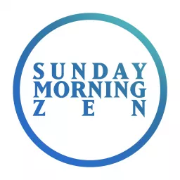 Sunday Morning Zen Podcast artwork