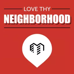 Love Thy Neighborhood