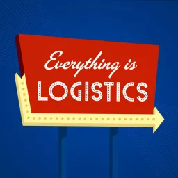 Everything is Logistics Podcast artwork