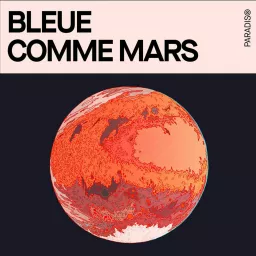 Bleue comme Mars Podcast artwork
