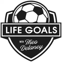 Life Goals with Theo Delaney Podcast artwork