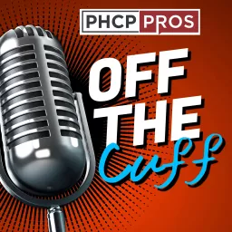 PHCPPros: Off the Cuff Podcast artwork