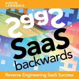 SaaS Backwards - Reverse Engineering SaaS Success Podcast artwork