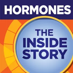 Hormones: The Inside Story Podcast artwork