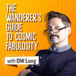 The Wanderer's Guide to Cosmic Fabulosity Podcast artwork