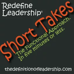 Redefine Leadership: Short Takes Podcast artwork