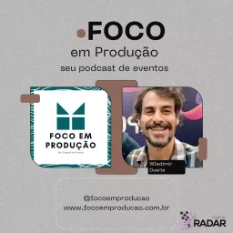 Foco Em Produção Podcast artwork