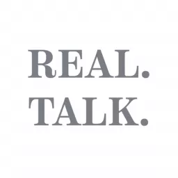 Real. Talk. Podcast artwork