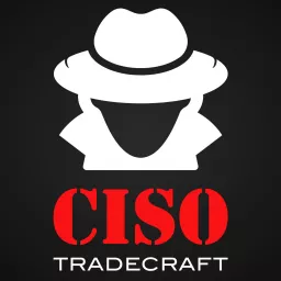CISO Tradecraft® Podcast artwork