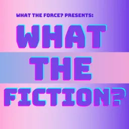 What the Fiction Podcast artwork