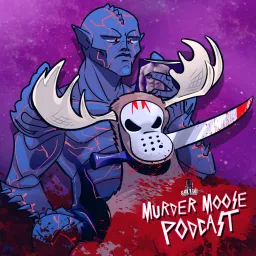 Murder Moose: A Horror Podcast artwork