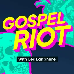 Gospel Riot Podcast artwork