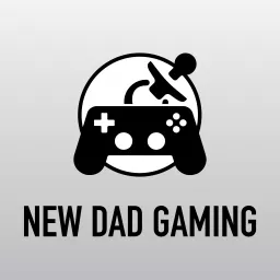 New Dad Gaming Podcast artwork