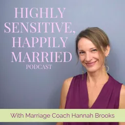 Highly Sensitive, Happily Married Podcast artwork
