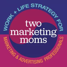 Two Marketing Moms Podcast artwork