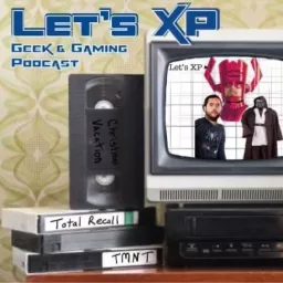 Let’s XP Geek & Gaming Podcast artwork