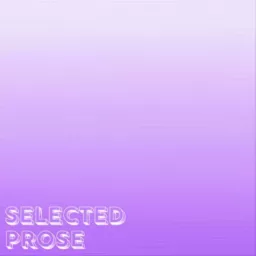 Selected Prose