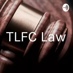 TLFC Law Podcast artwork
