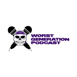 Worst Generation Podcast 🏴‍🎙