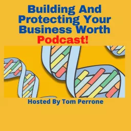 Building and Protecting Your Business Worth Podcast artwork