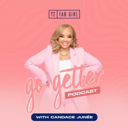 Go-Getter Podcast by Epic Fab Girl artwork