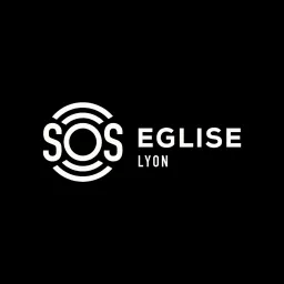 Eglise SOS Lyon Podcast artwork
