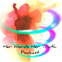 Her Words Her Truth Podcast