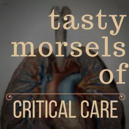 Tasty Morsels of Critical Care Podcast artwork